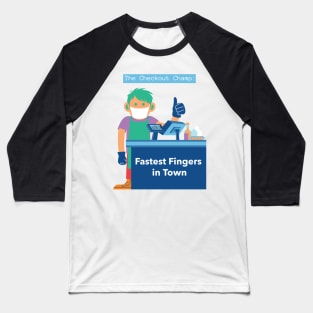 The Checkout Champ: Fastest Fingers in Town. T-Shirt for cashier, future cashier, fun, as a gift Baseball T-Shirt